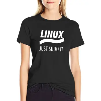 Linux - Csak Sudo ez a Póló, nyári felsők, Rövid ujjú aranyos ruhák, pólók Női grafikus vicces pólók