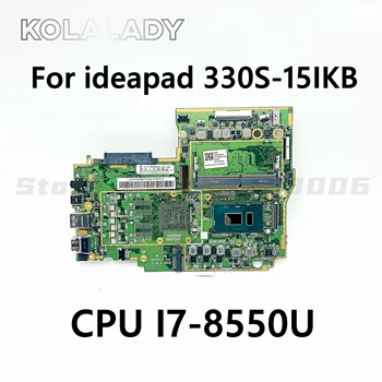 FRU: 5B20R07213 Alaplapja A Lenovo Ideapad 330S-15IKB Laptop Alaplap I7-8550U CPU, 4GB RAM DDR4 100% - os Teszt Működik