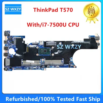 Felújított Lenovo ThinkPad T570 Laptop Alaplap I7-7500U CPU 02HL392 01YR396 01ER271 02HL396 01ER469 448.0AB07.0011